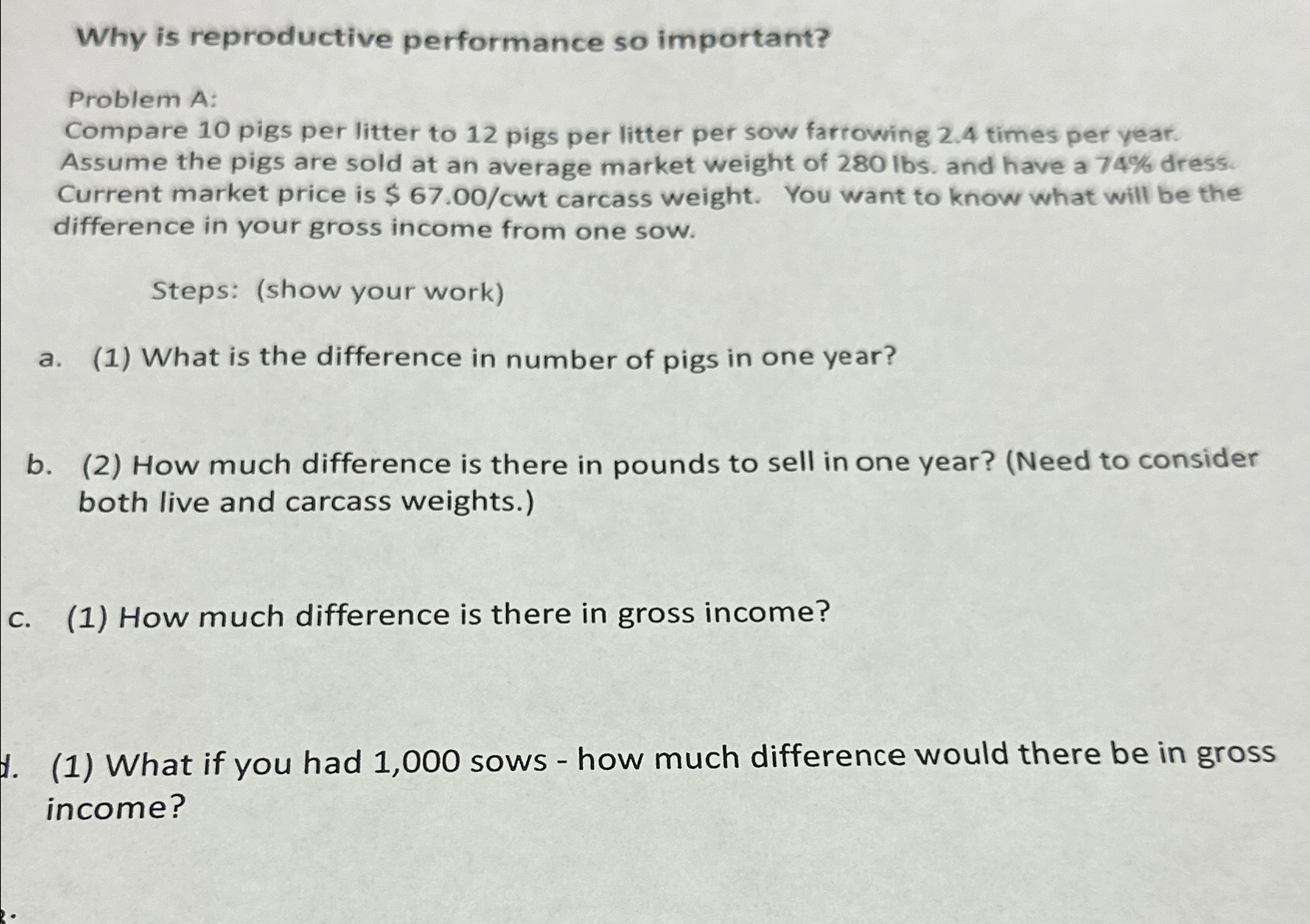  Why is reproductive performance so important? Problem A: Compare 10 pigs