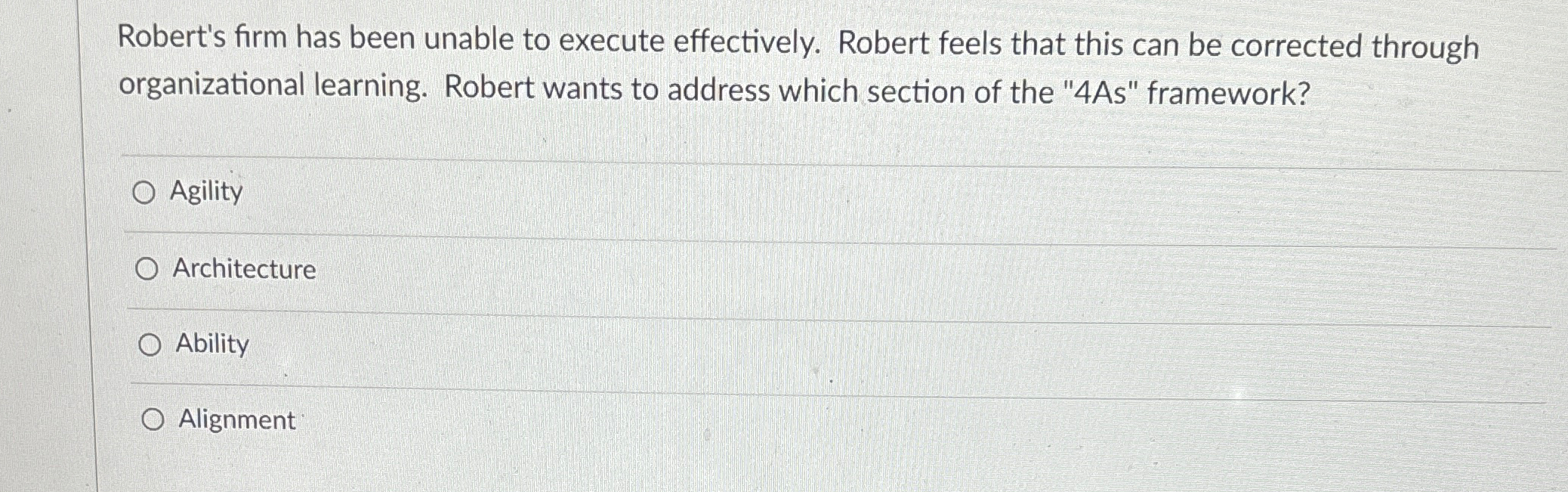  Robert's firm has been unable to execute effectively. Robert feels that