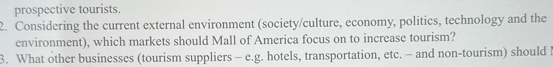  2. Considering the current external environment (society/culture, economy, politics, technology and