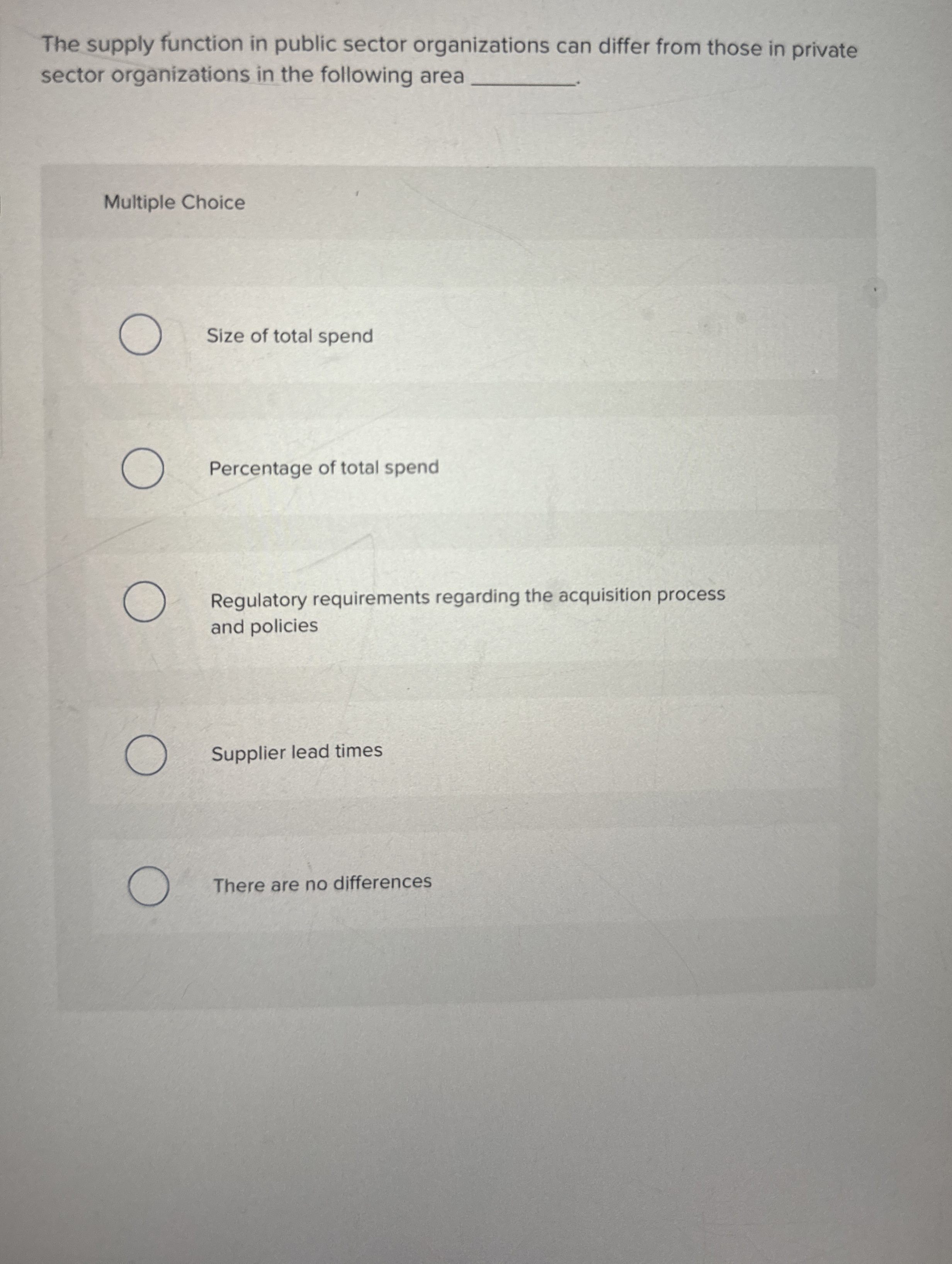  The supply function in public sector organizations can differ from those