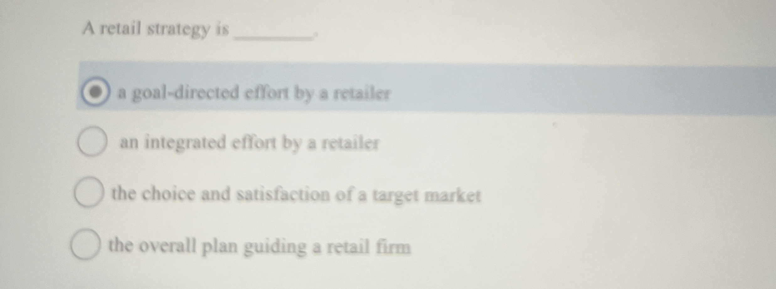  A retail strategy is a goal-directed effort by a retailer an