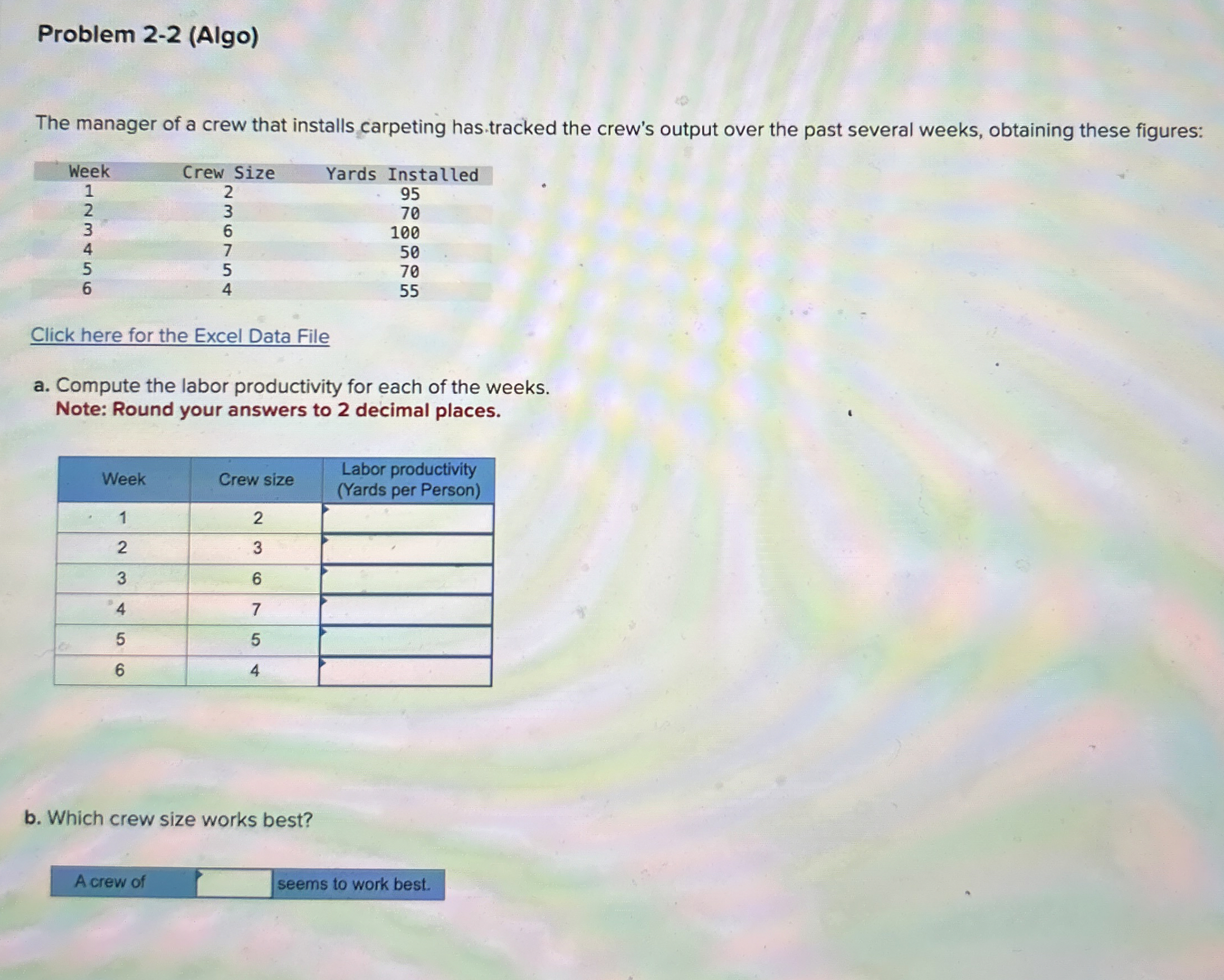  Problem 2-2(Algo) The manager of a crew that installs carpeting has