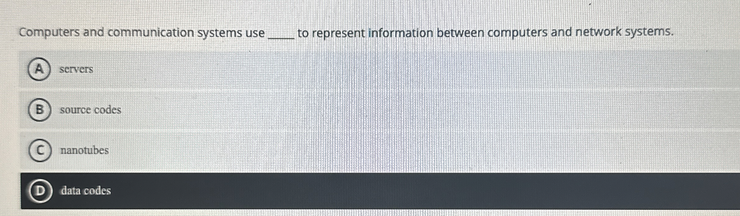  Computers and communication systems use q, to represent information between computers