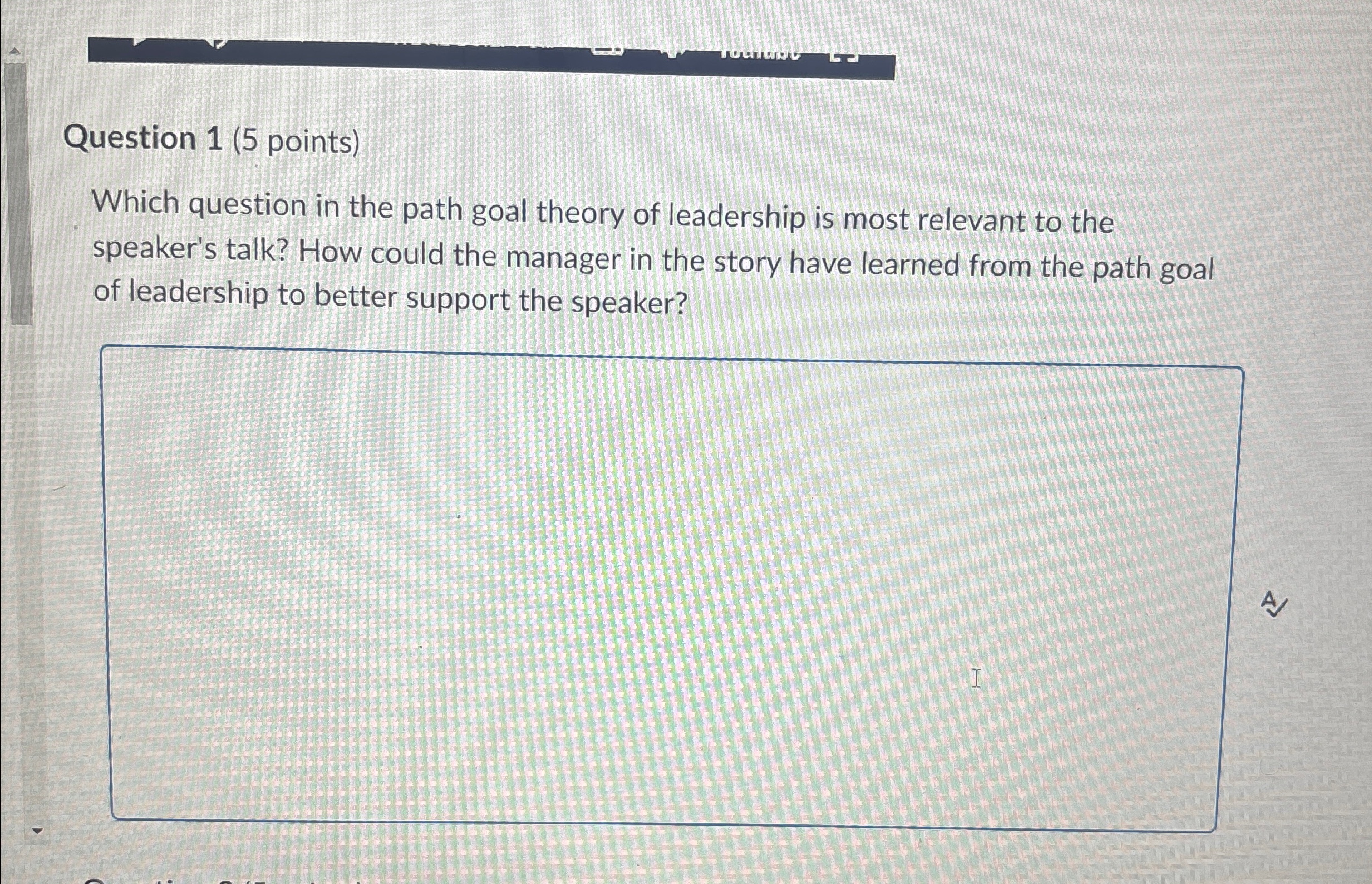  Question 1(5 points) Which question in the path goal theory of