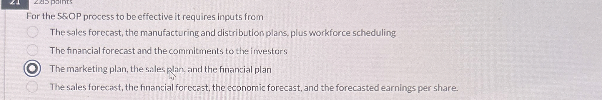  For the S&OP process to be effective it requires inputs from