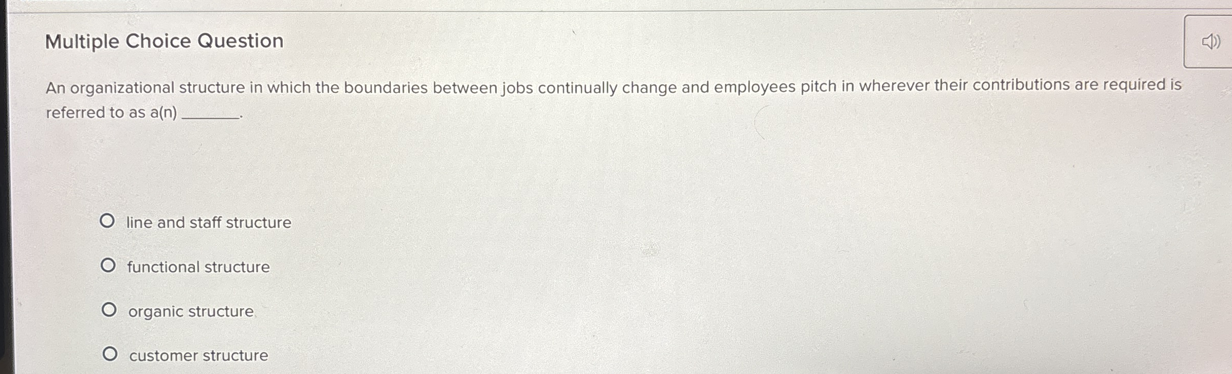  Multiple Choice Question An organizational structure in which the boundaries between