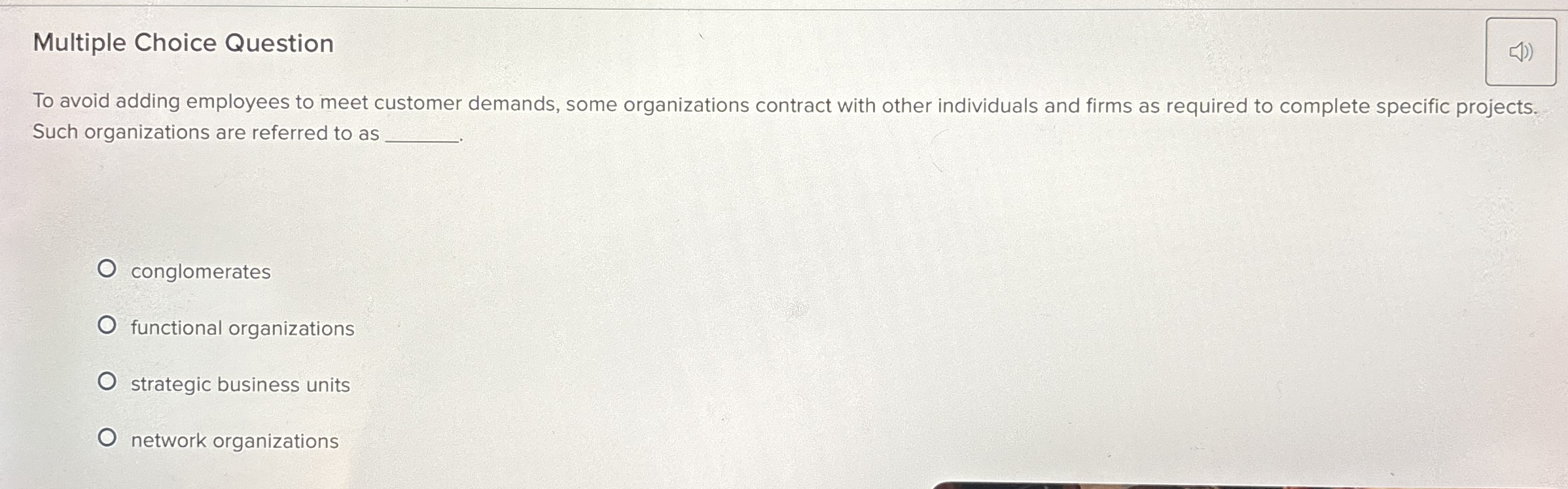  Multiple Choice Question To avoid adding employees to meet customer demands,