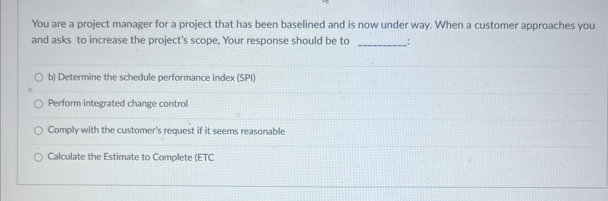  You are a project manager for a project that has been