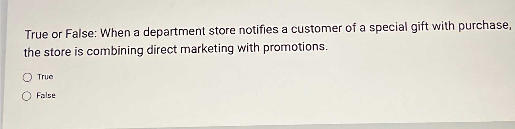  True or False: When a department store notifies a customer of