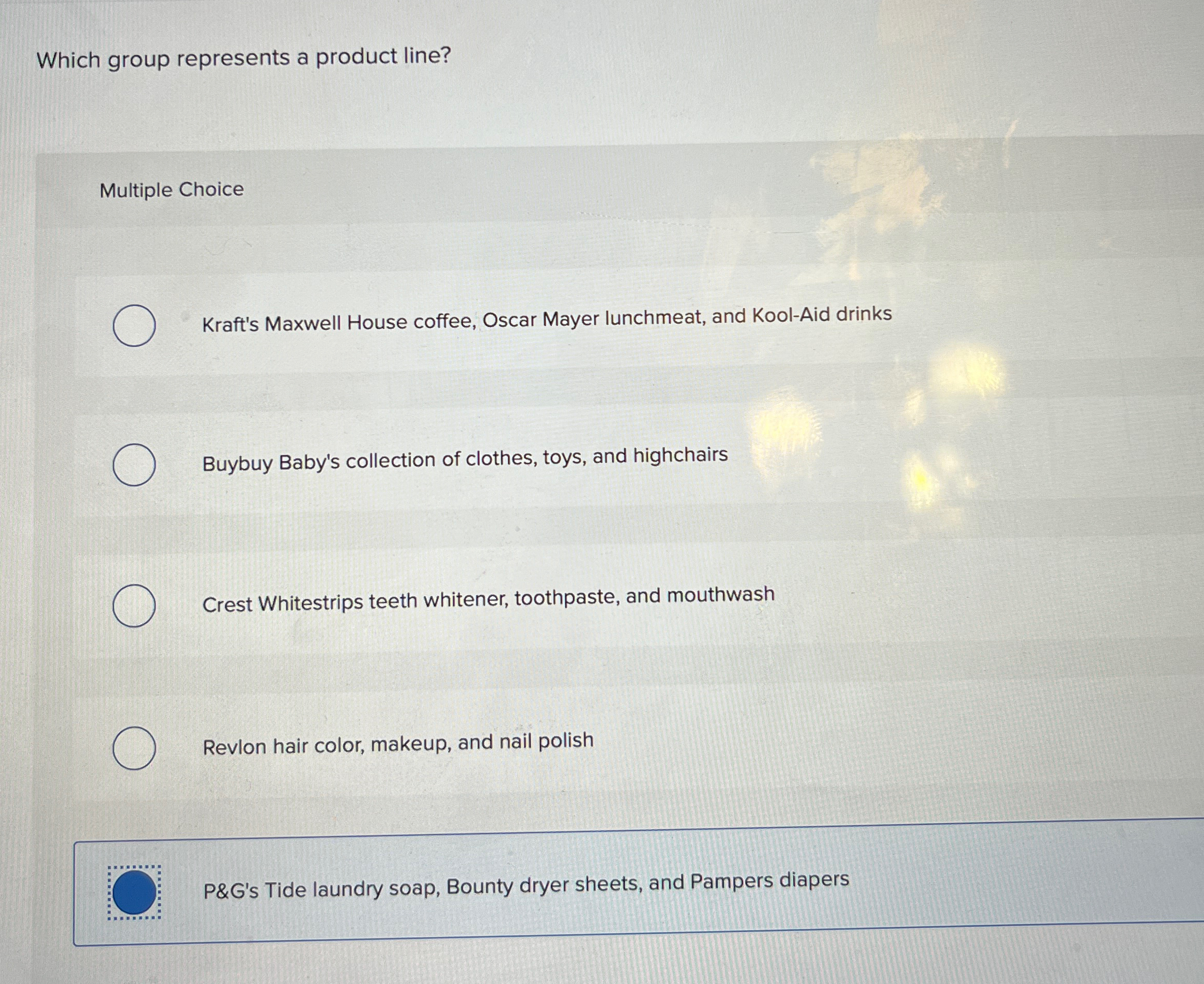  Which group represents a product line? Multiple Choice Kraft's Maxwell House