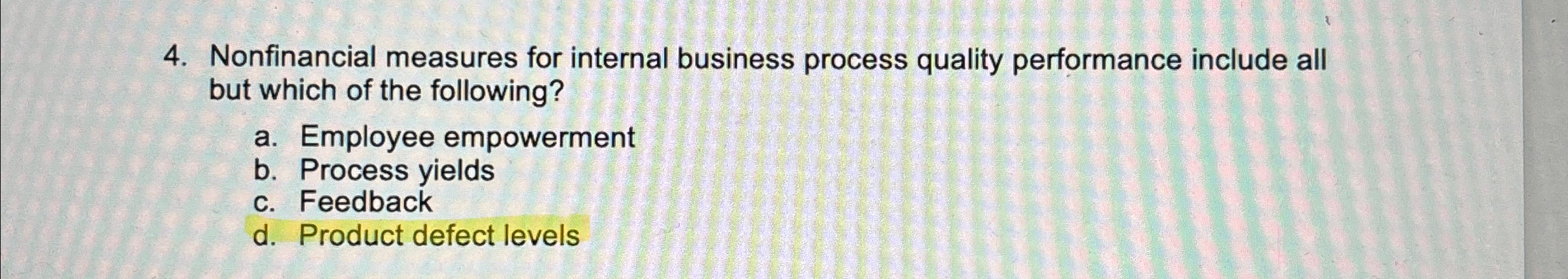  Nonfinancial measures for internal business process quality performance include all but