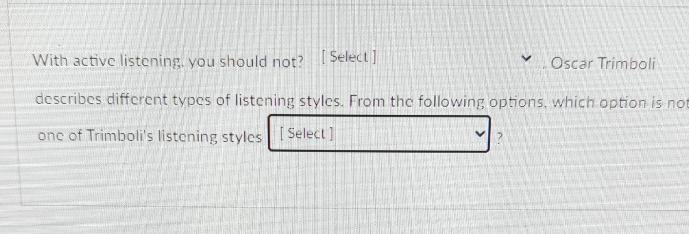  With active listening, you should not? [Select] Oscar Trimboli describes different
