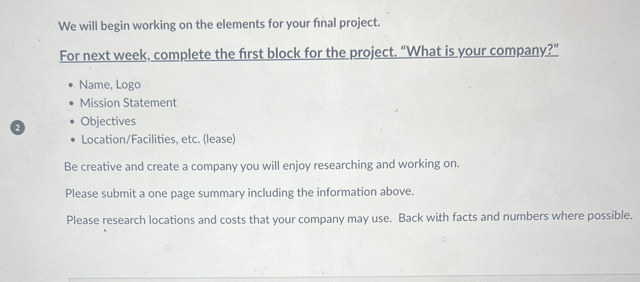  We will begin working on the elements for your final project.