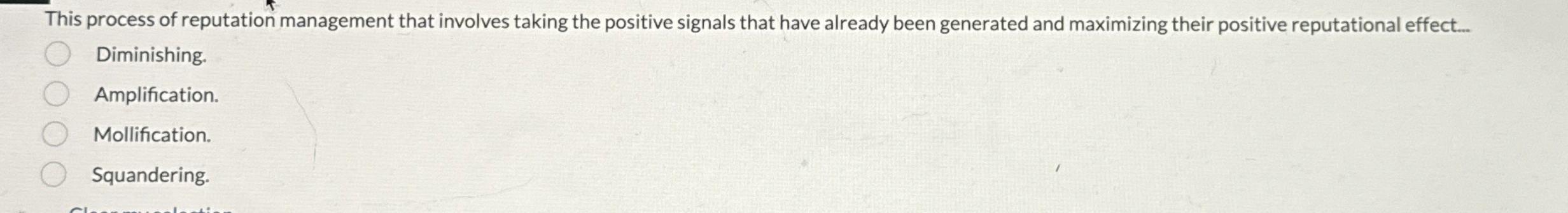  This process of reputation management that involves taking the positive signals