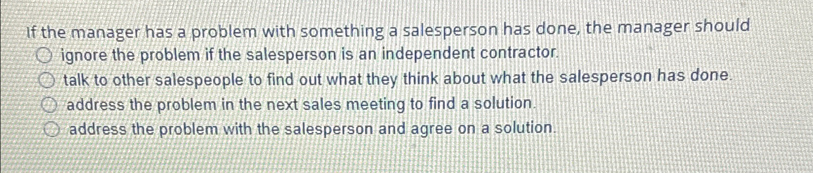  If the manager has a problem with something a salesperson has