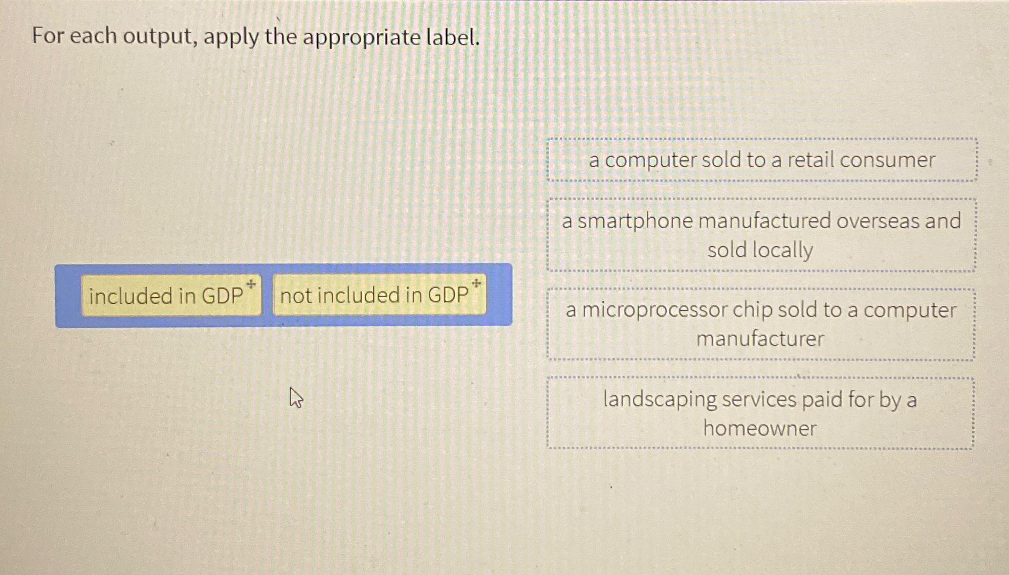 For each output, apply the appropriate label. a computer sold to