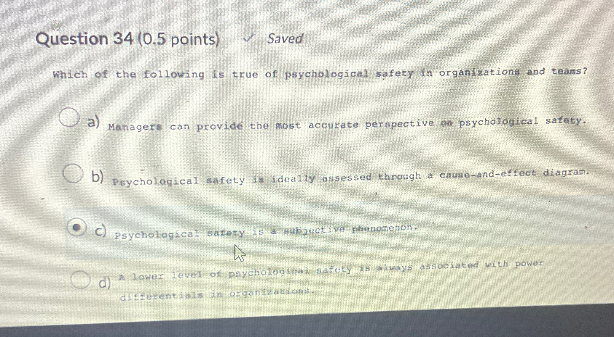  Question 34(0.5 points) Saved Which of the following is true of