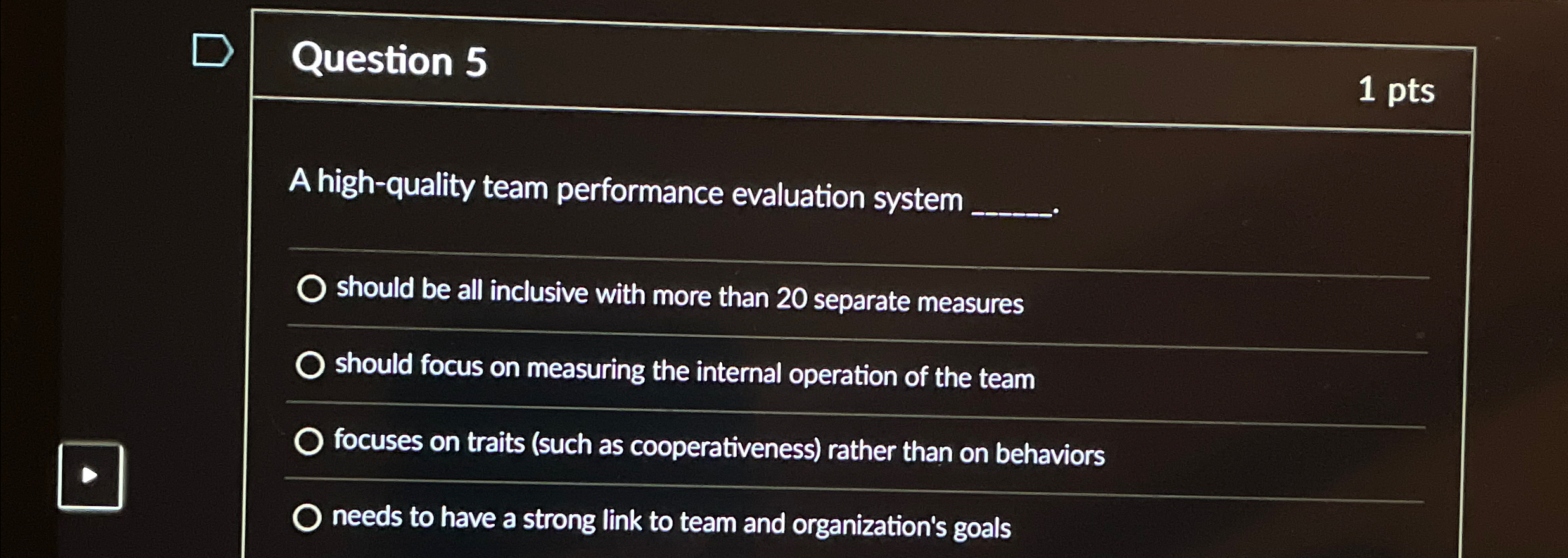  Question 5 1 pts A high-quality team performance evaluation system q,