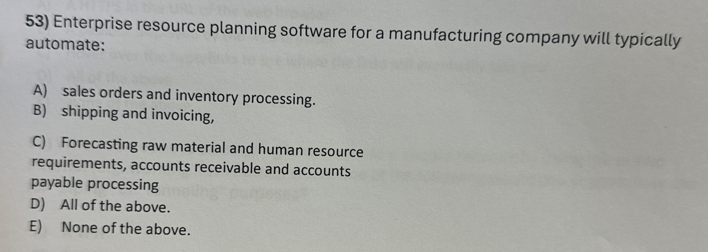  Enterprise resource planning software for a manufacturing company will typically automate: