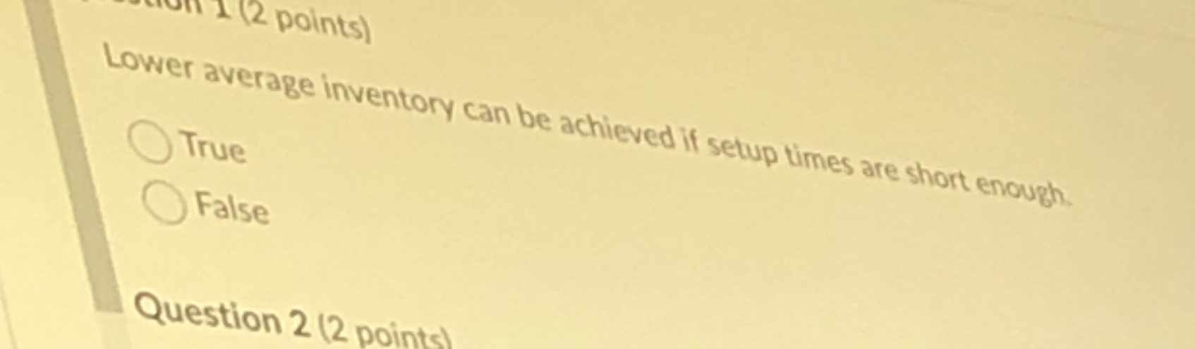  Lower average inventory can be achieved if setup times are short