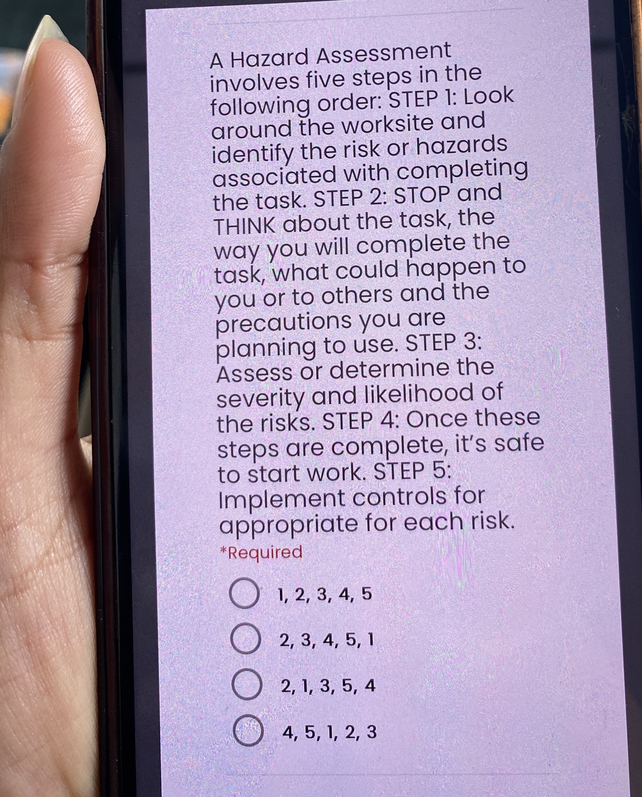  A Hazard Assessment involves five steps in the following order: STEP