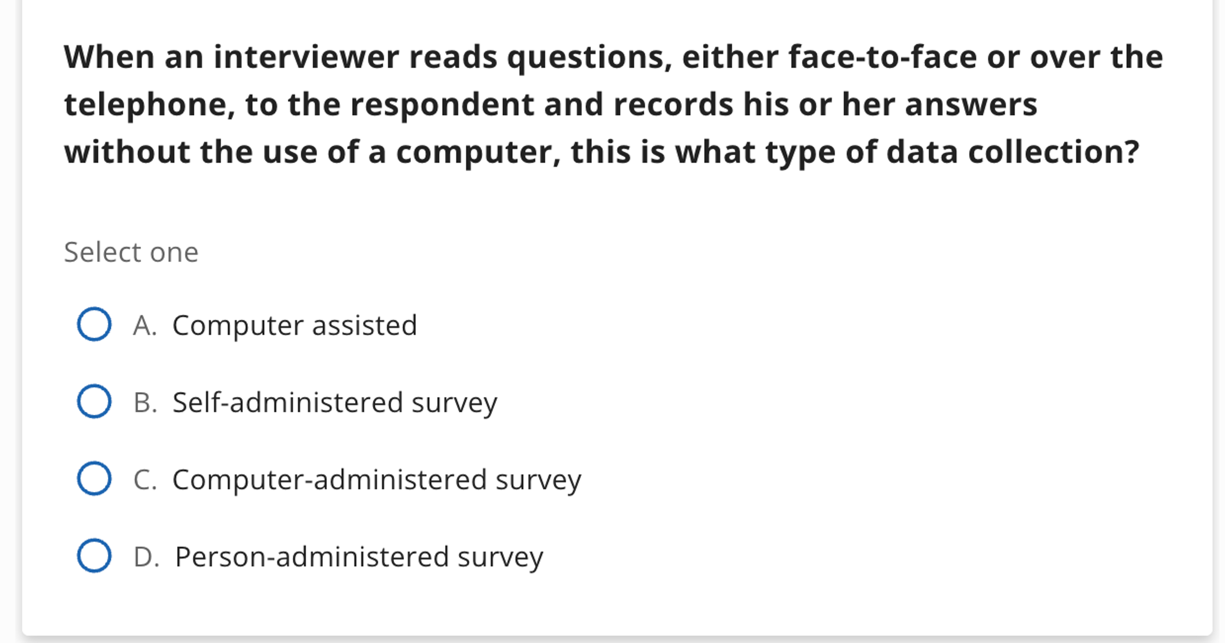  When an interviewer reads questions, either face-to-face or over the telephone,