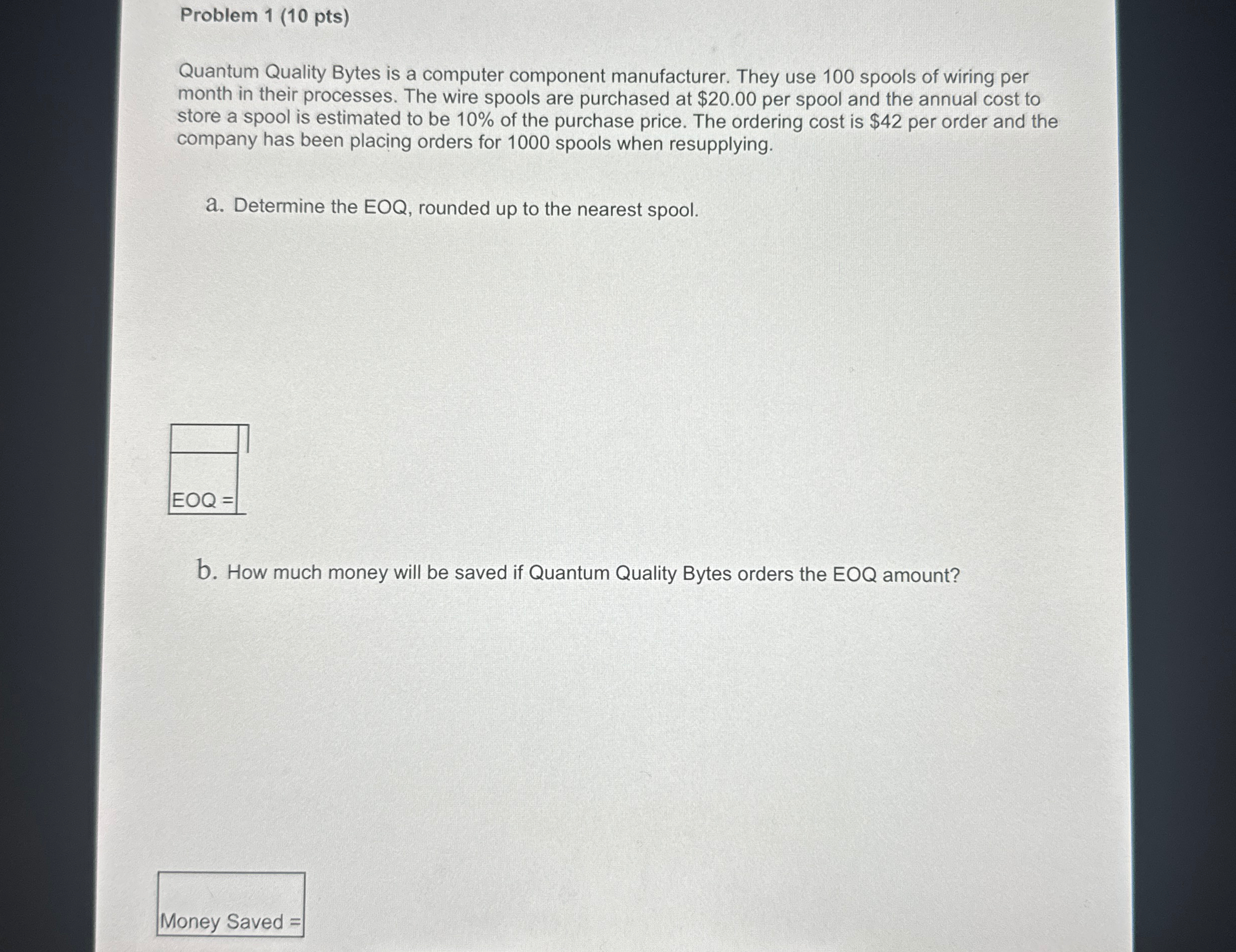  Problem 1(10 pts) Quantum Quality Bytes is a computer component manufacturer.