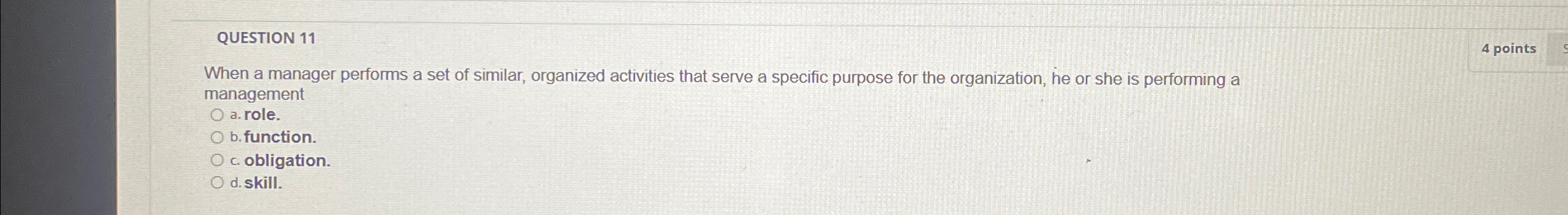  QUESTION 11 When a manager performs a set of similar, organized