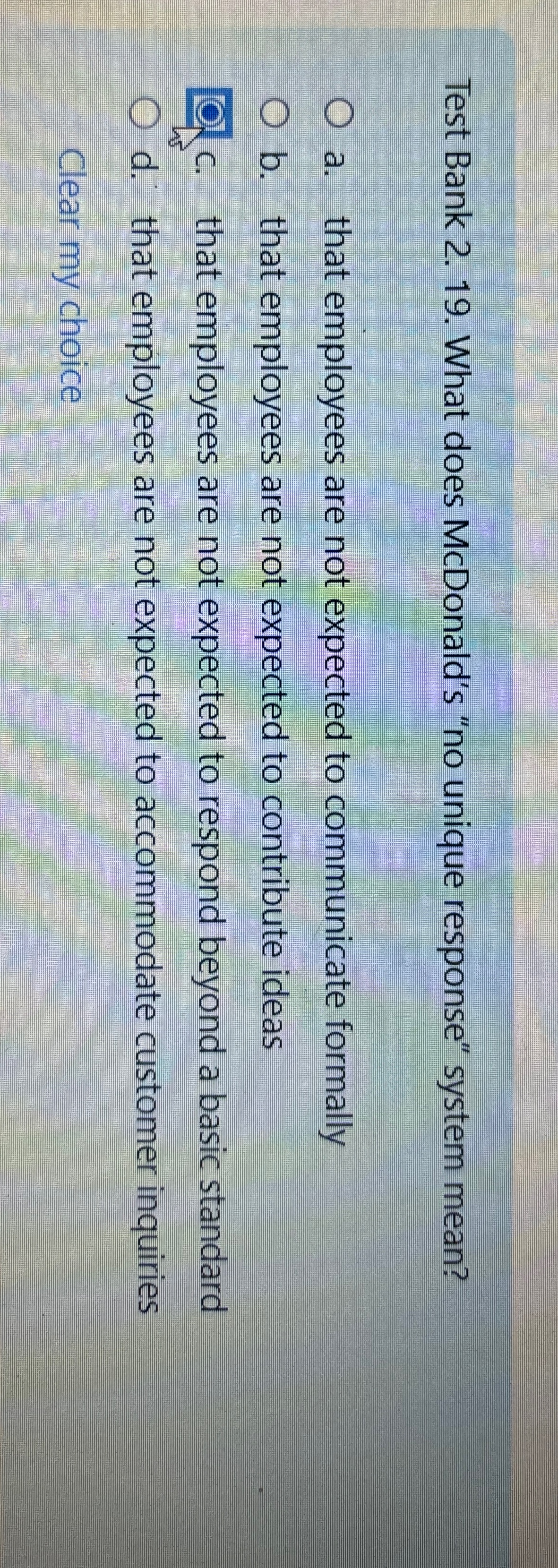  Test Bank 2.19. What does McDonald's "no unique response" system mean?