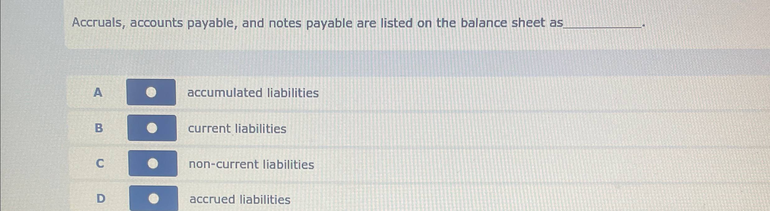  Accruals, accounts payable, and notes payable are listed on the balance