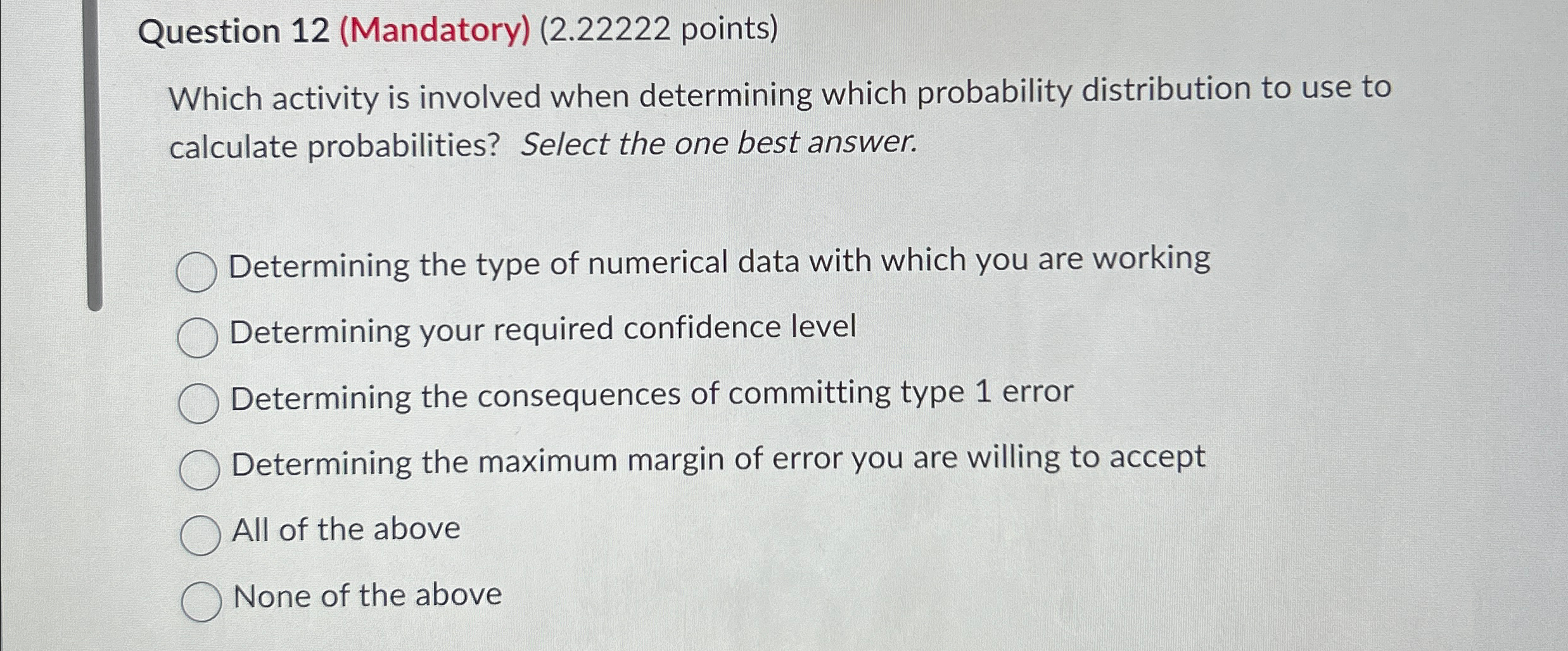  Question 12(Mandatory)(2.22222 points) Which activity is involved when determining which probability