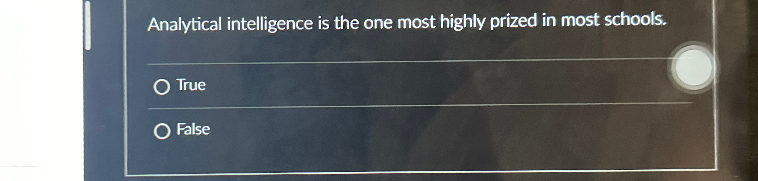  Analytical intelligence is the one most highly prized in most schools.