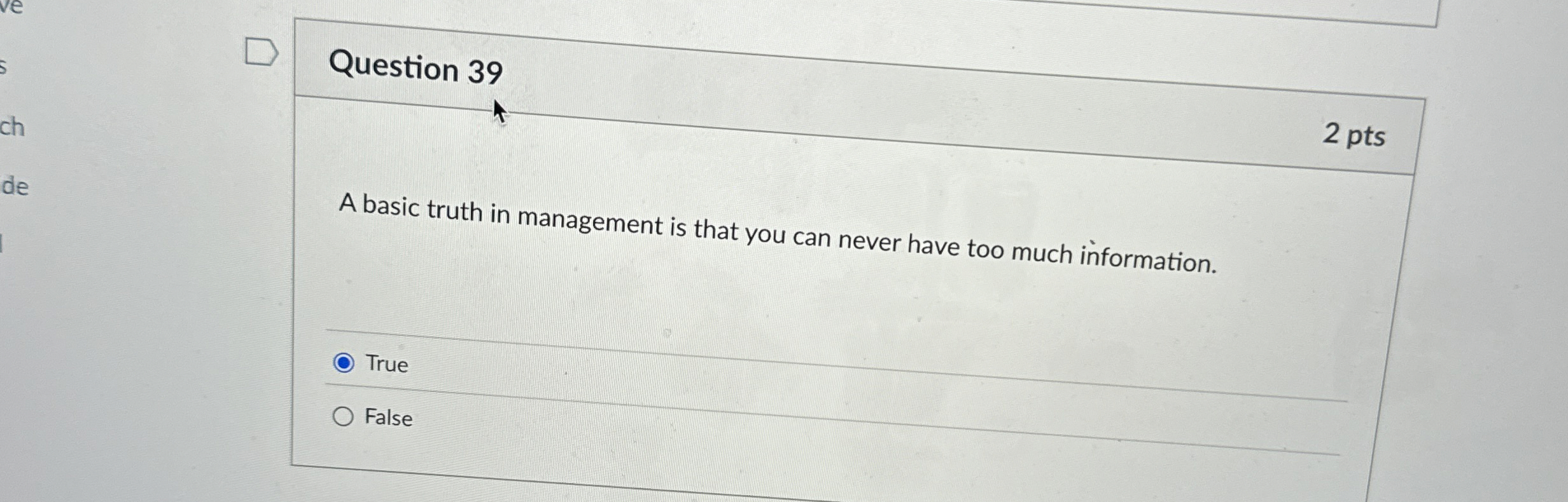  Question 39 A basic truth in management is that you can