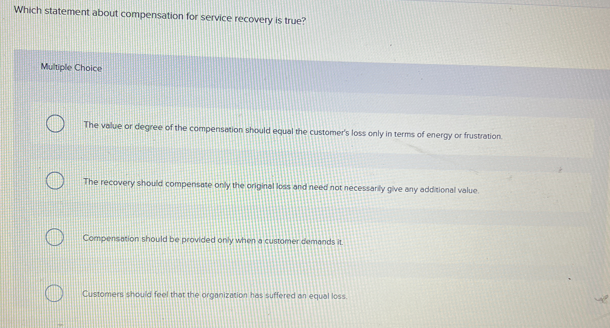  Which statement about compensation for service recovery is true? Multiple Choice