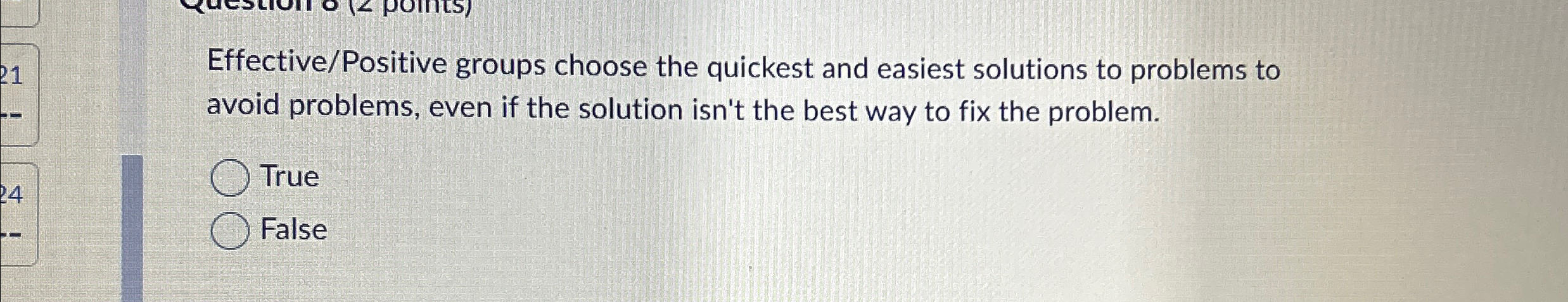  Effective/Positive groups choose the quickest and easiest solutions to problems to