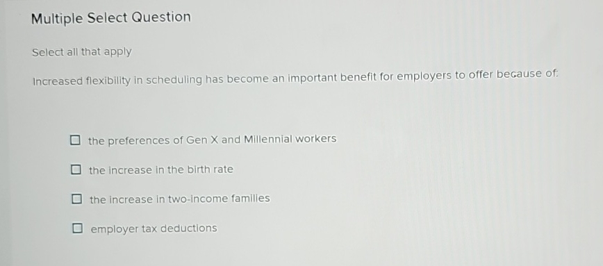  Multiple Select Question Select all that apply Increased flexibility in scheduling