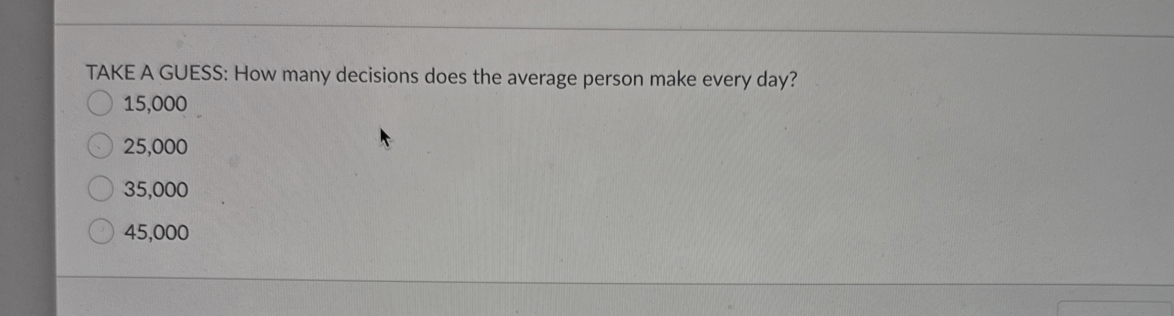  TAKE A GUESS: How many decisions does the average person make
