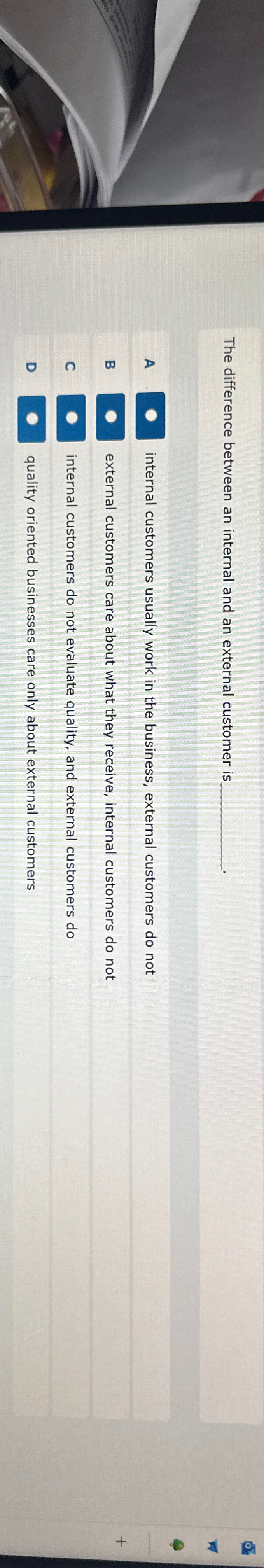  The difference between an internal and an external customer i A