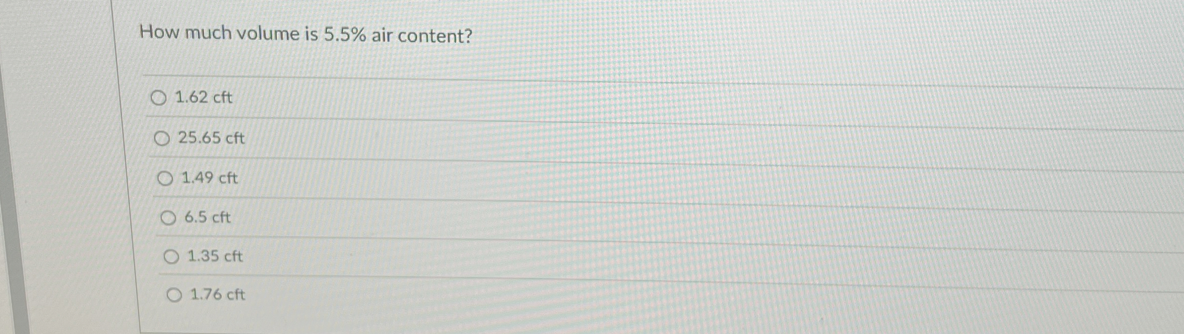  How much volume is 5.5% air content? 1.62 cft 25.65 cft