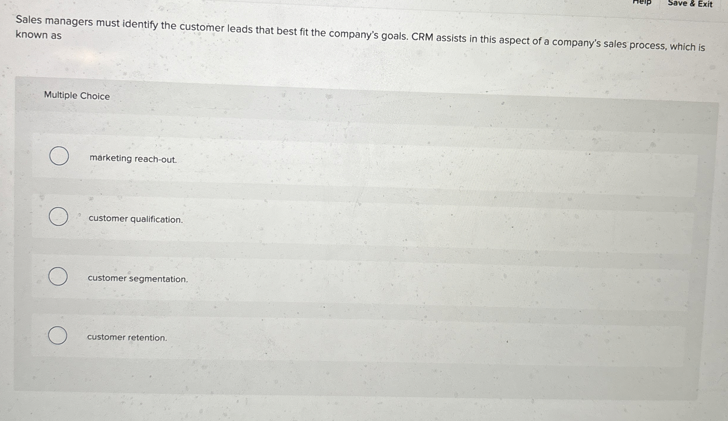  Save & Exit Sales managers must identify the customer leads that