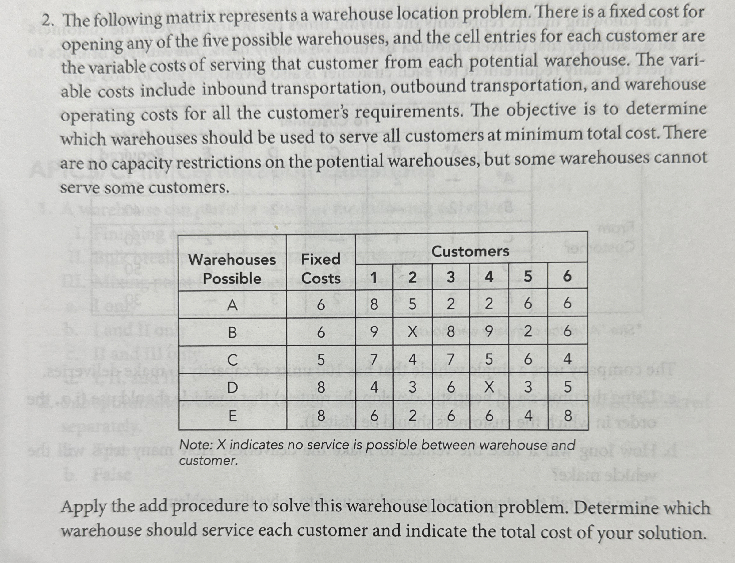  The following matrix represents a warehouse location problem. There is a