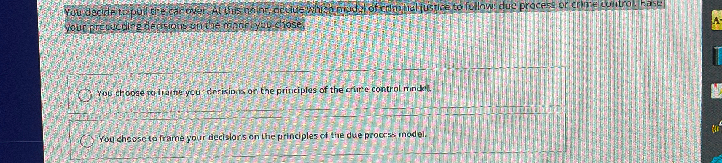  You decide to pull the car over. At this point, decide