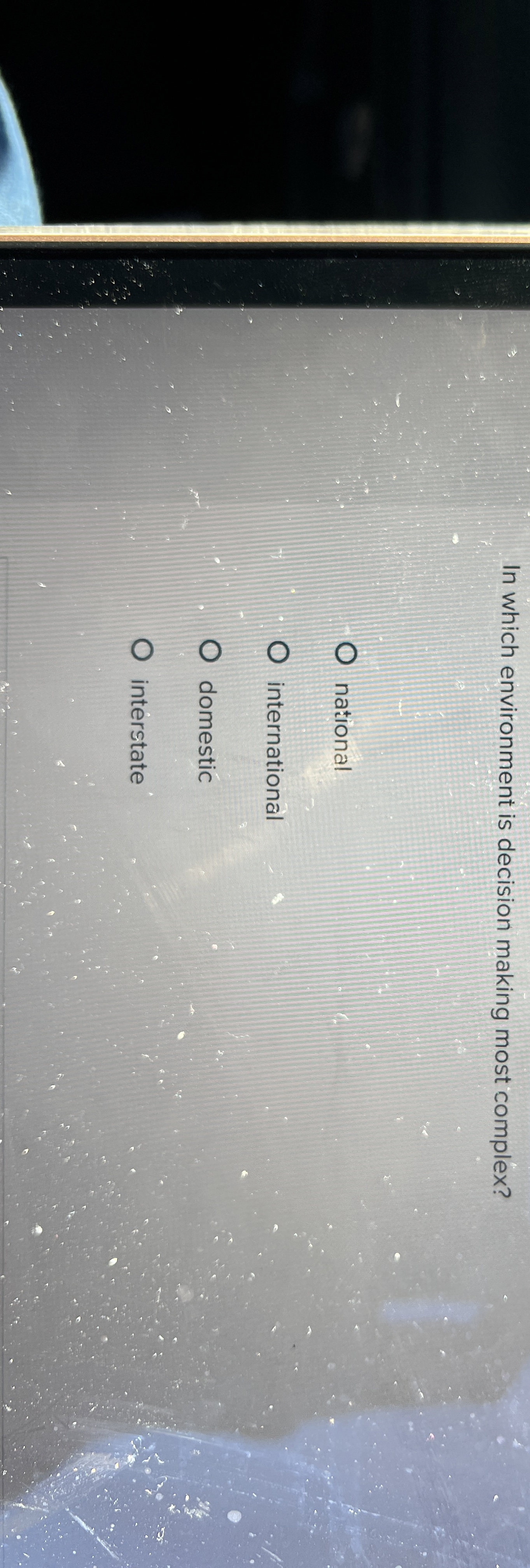  In which environment is decision making most complex? 