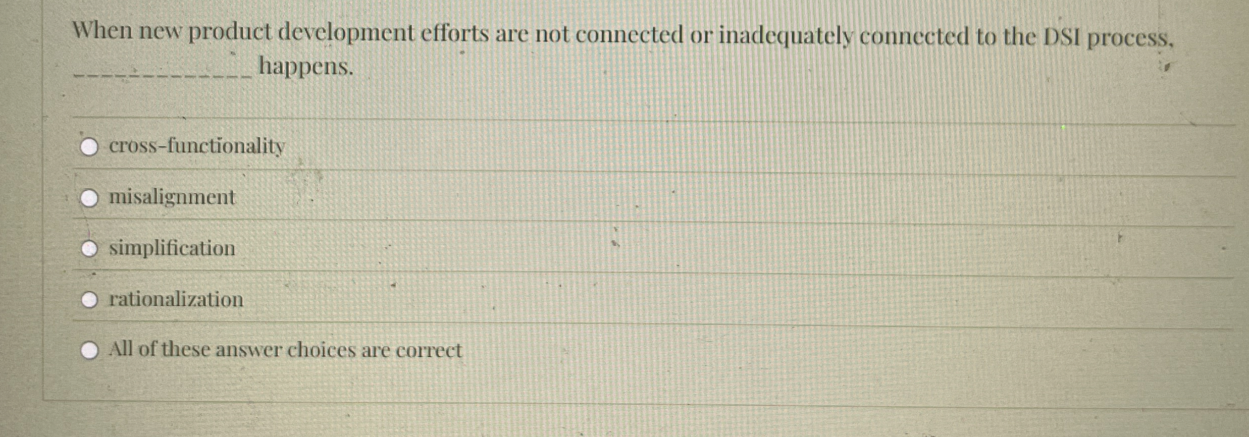  When new product development efforts are not connected or inadequately connected