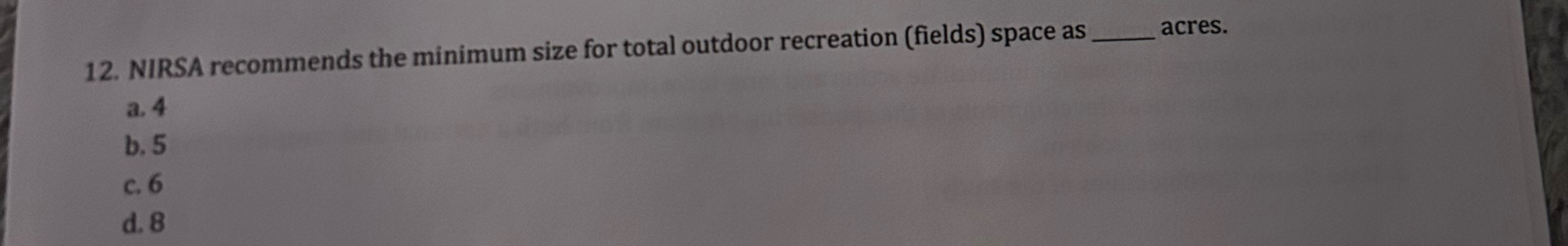  NIRSA recommends the minimum size for total outdoor recreation (fields) space