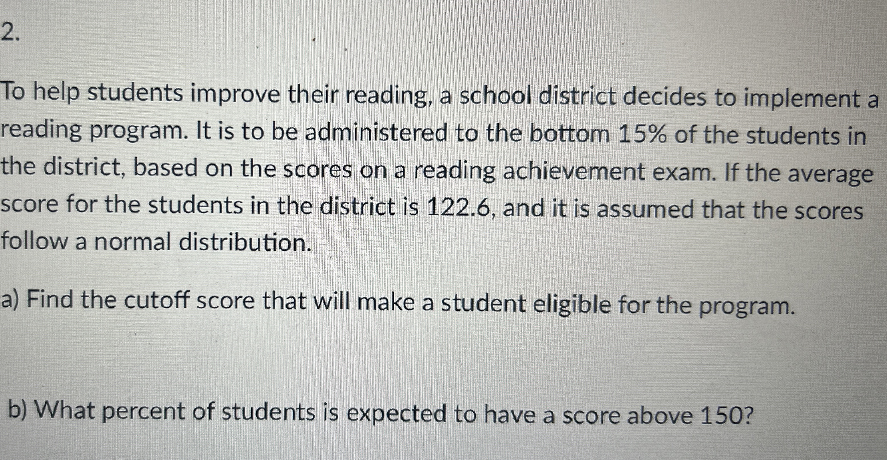  To help students improve their reading, a school district decides to