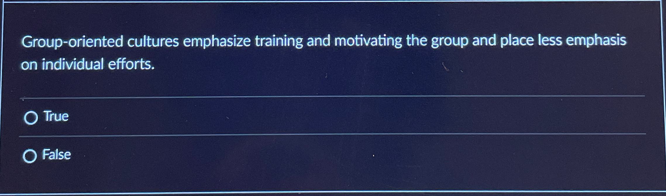  Group-oriented cultures emphasize training and motivating the group and place less