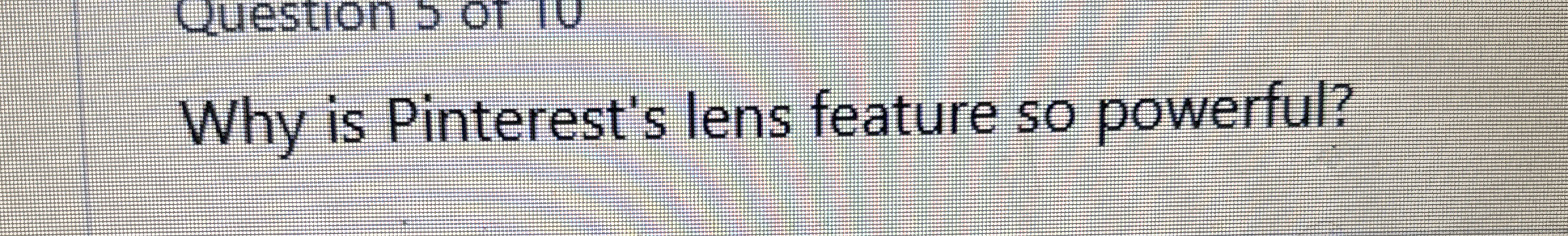  Why is Pinterest's lens feature so powerful? 