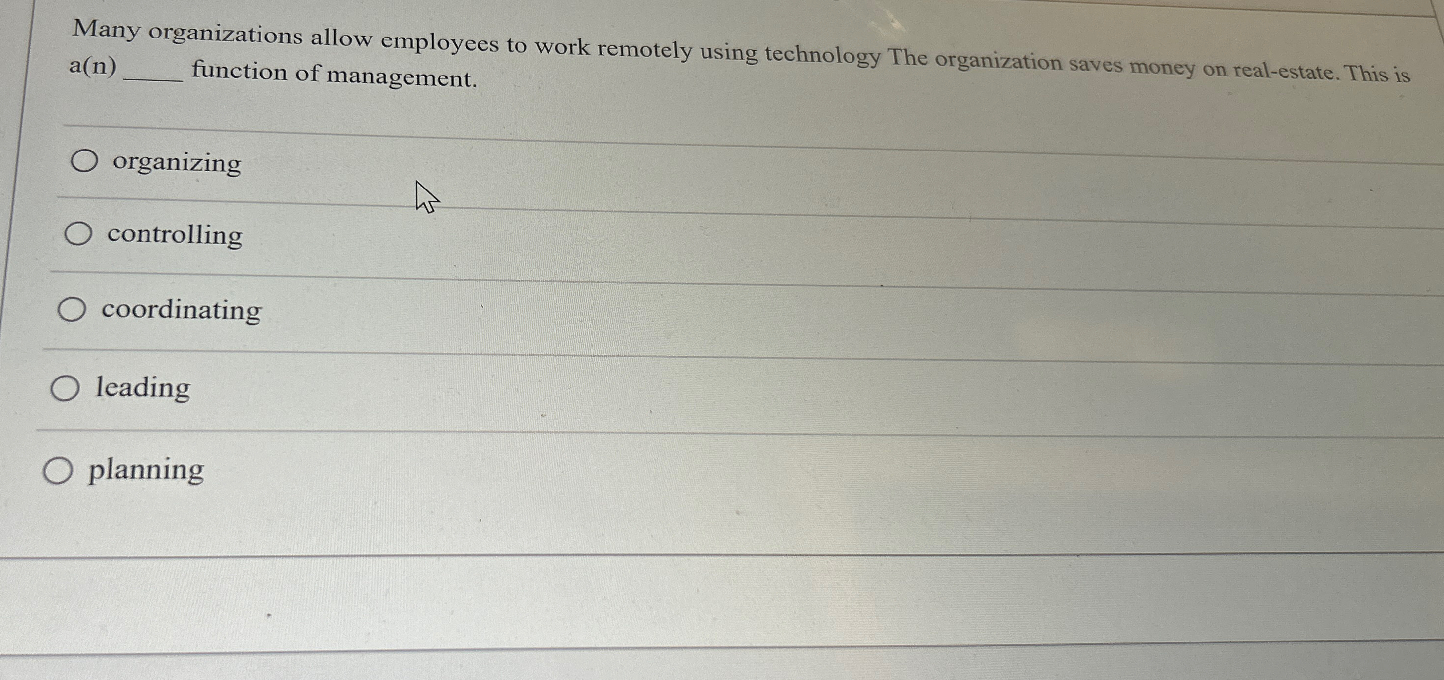  Many organizations allow employees to work remotely using technology The organization