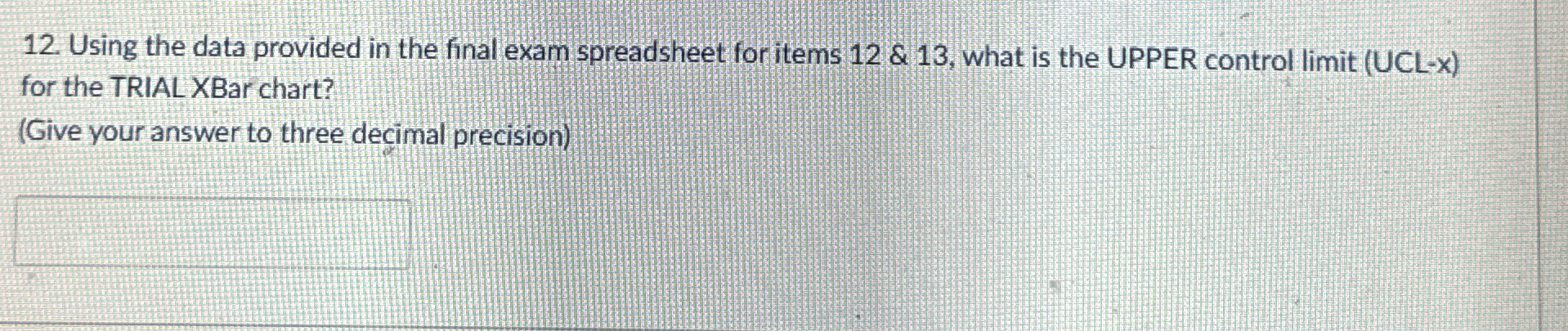  Using the data provided in the final exam spreadsheet for items
